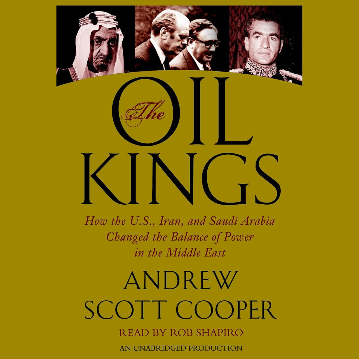 The Oil Kings: How the U.S., Iran, and Saudi Arabia Changed the Balance of Power in the Middle East