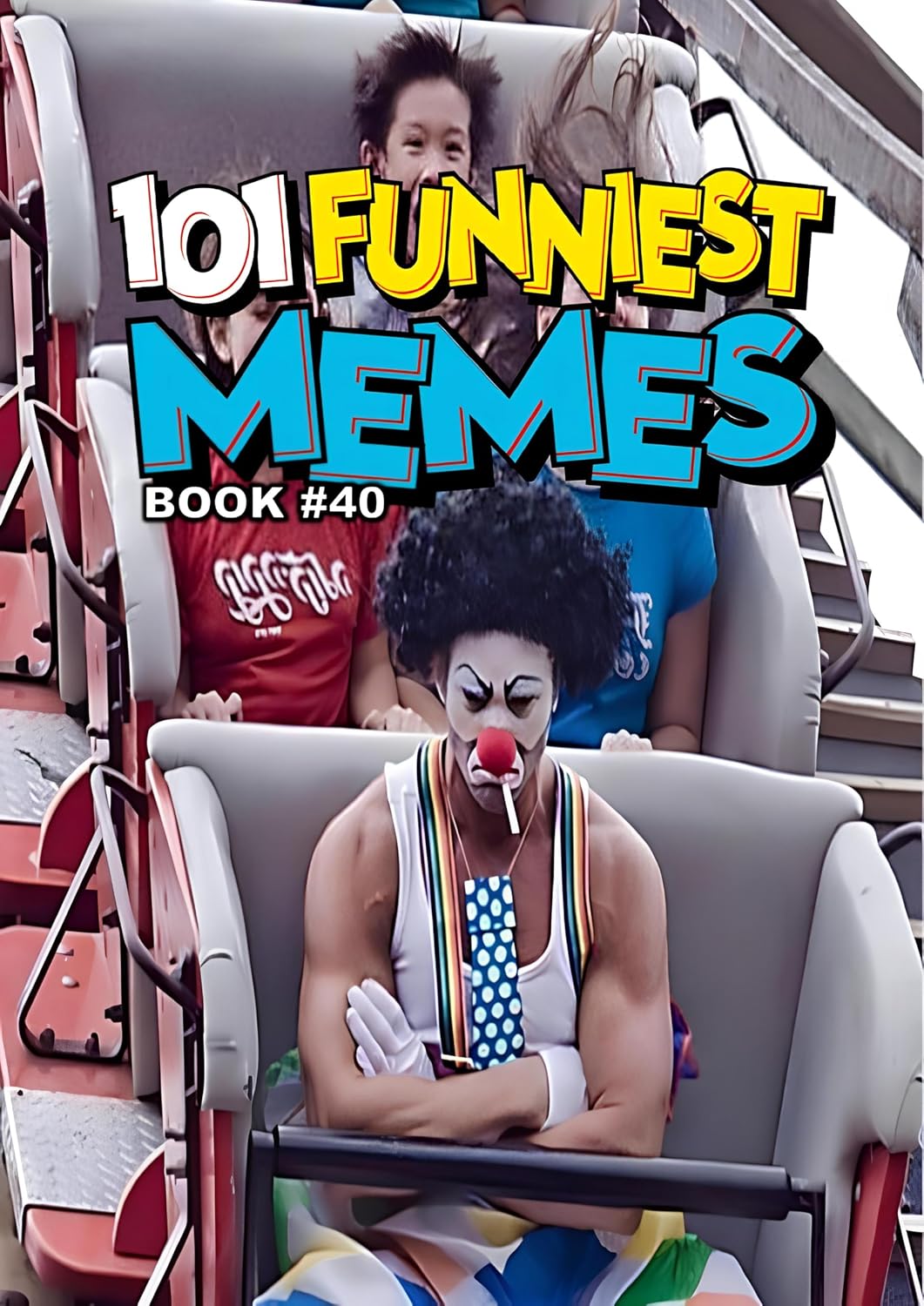 101 FUNNIEST MEMES: BOOK 40