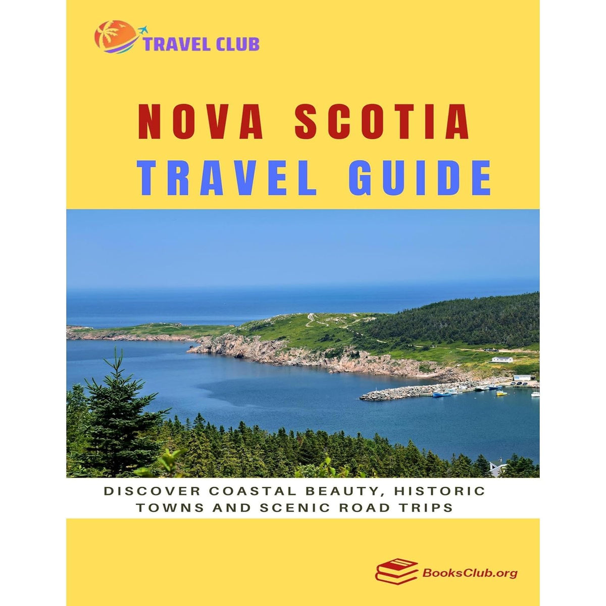 Nova Scotia Travel Guide: Discover Coastal Beauty, Historic Towns and Scenic Road Trips