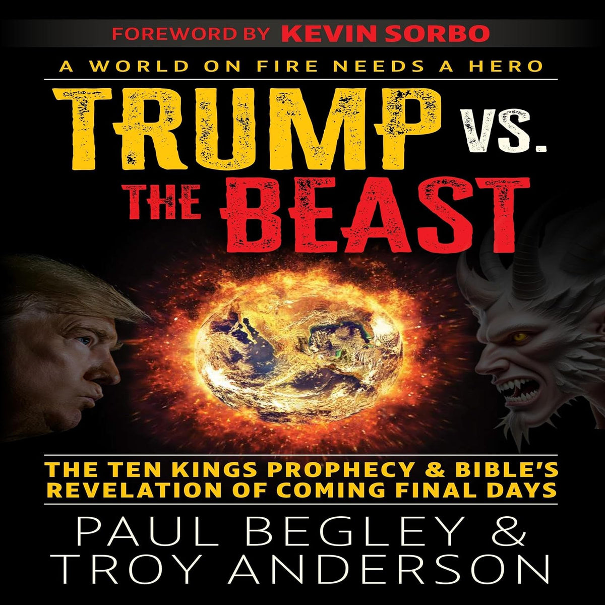 Trump vs the Beast: The Ten Kings Prophecy and Bible's Revelation of Coming Final Days with a Foreword by Kevin Sorbo