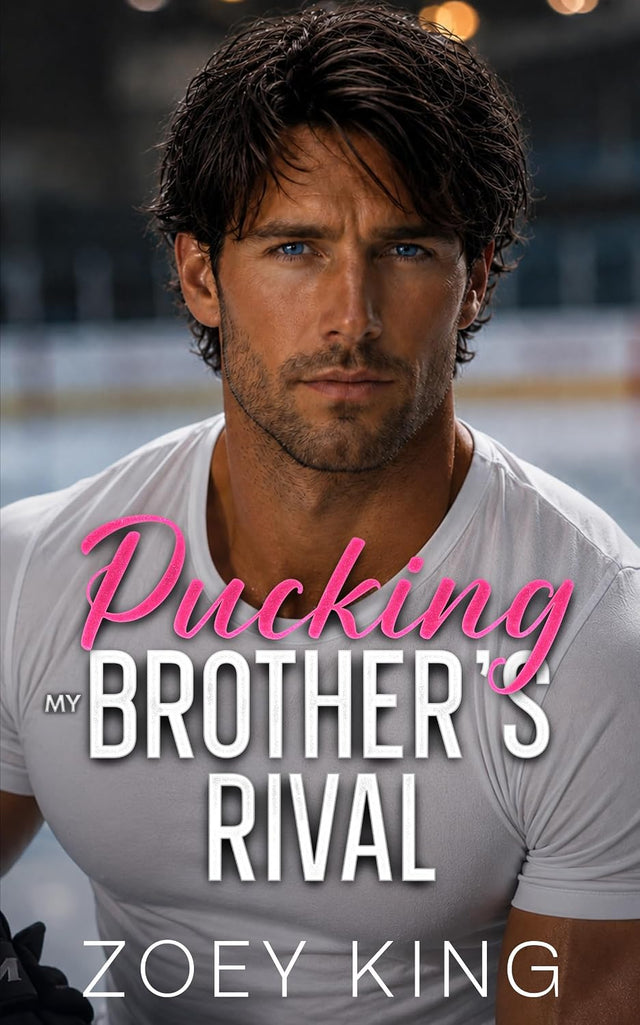 Pucking My Brother's Rival: A Surprise Baby, Forbidden Hockey Romance (Hockey, Heat and Heart Series)