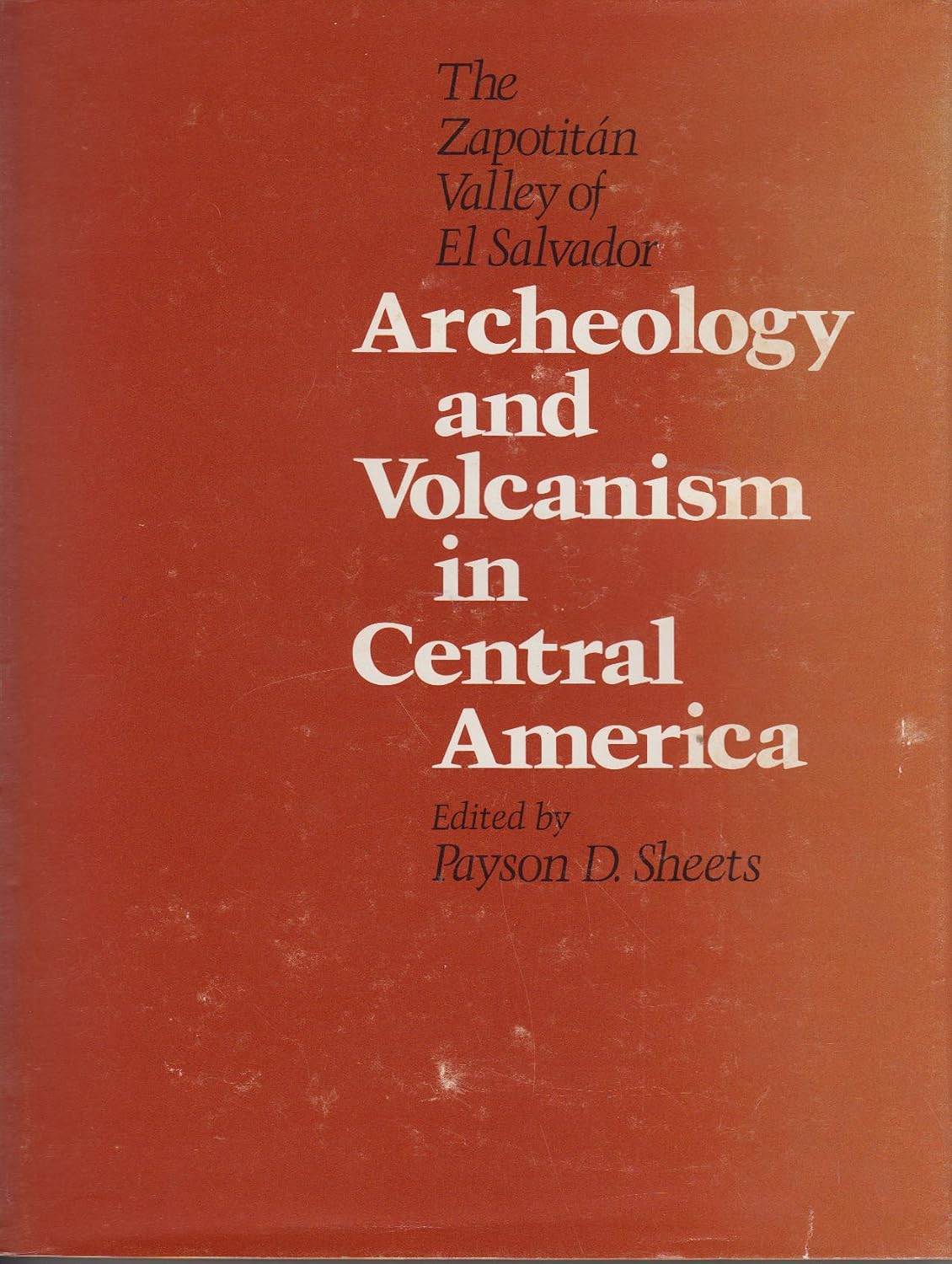 Archeology and Volcanism in Central America: The Zapotitán Valley of El Salvador (Texas Pan American Series)