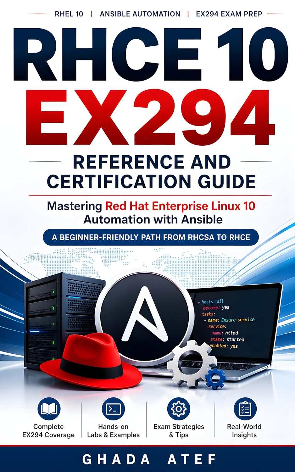 RHCE 10 EX294 Reference and Certification Guide: Mastering Red Hat Enterprise Linux 10 Automation with Ansible (The Red Hat Path Series)