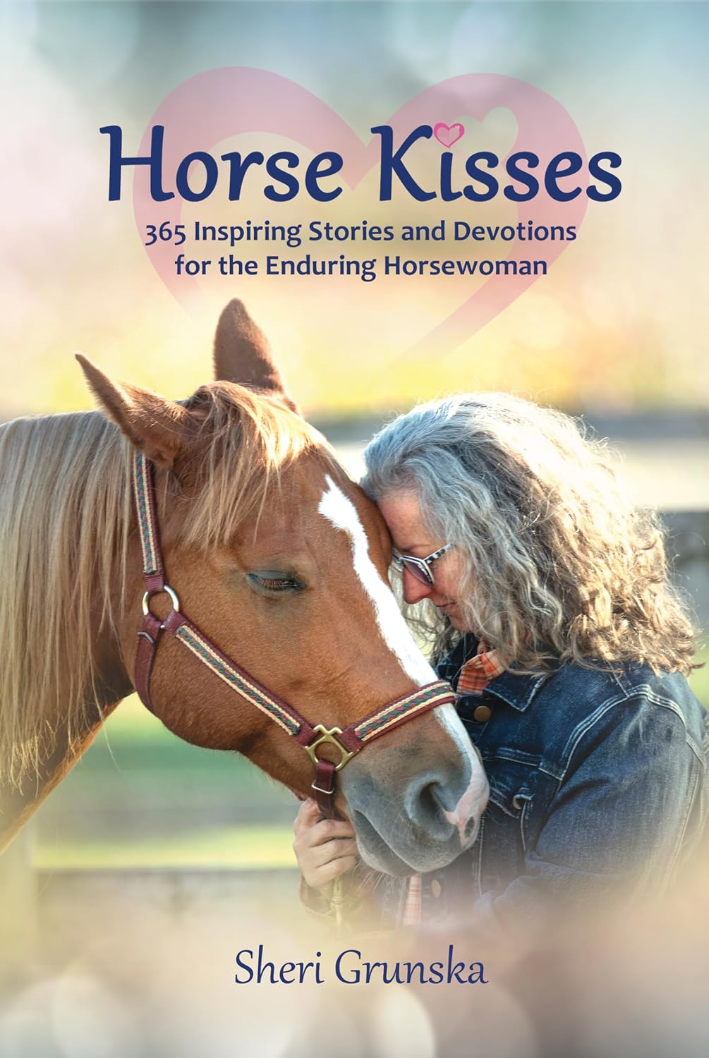 Horse Kisses: 365 Inspiring Stories and Devotions for the Enduring Horsewoman