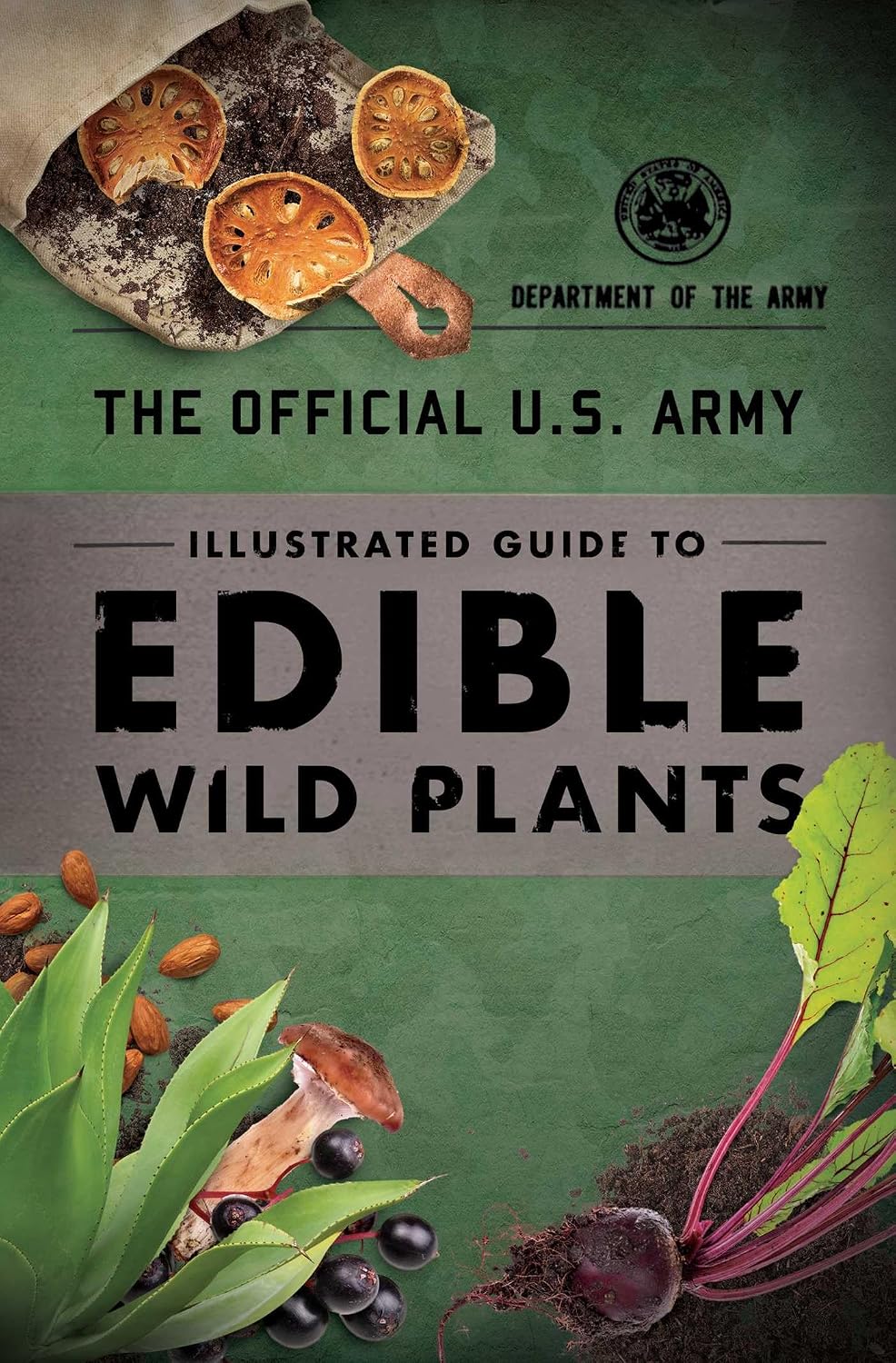The Official U.S. Army Illustrated Guide to Edible Wild Plants