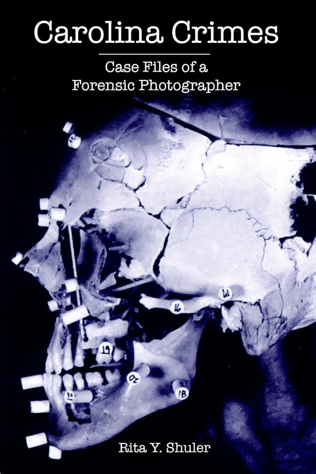 Carolina Crimes:: Case Files of a Forensic Photographer (True Crime)