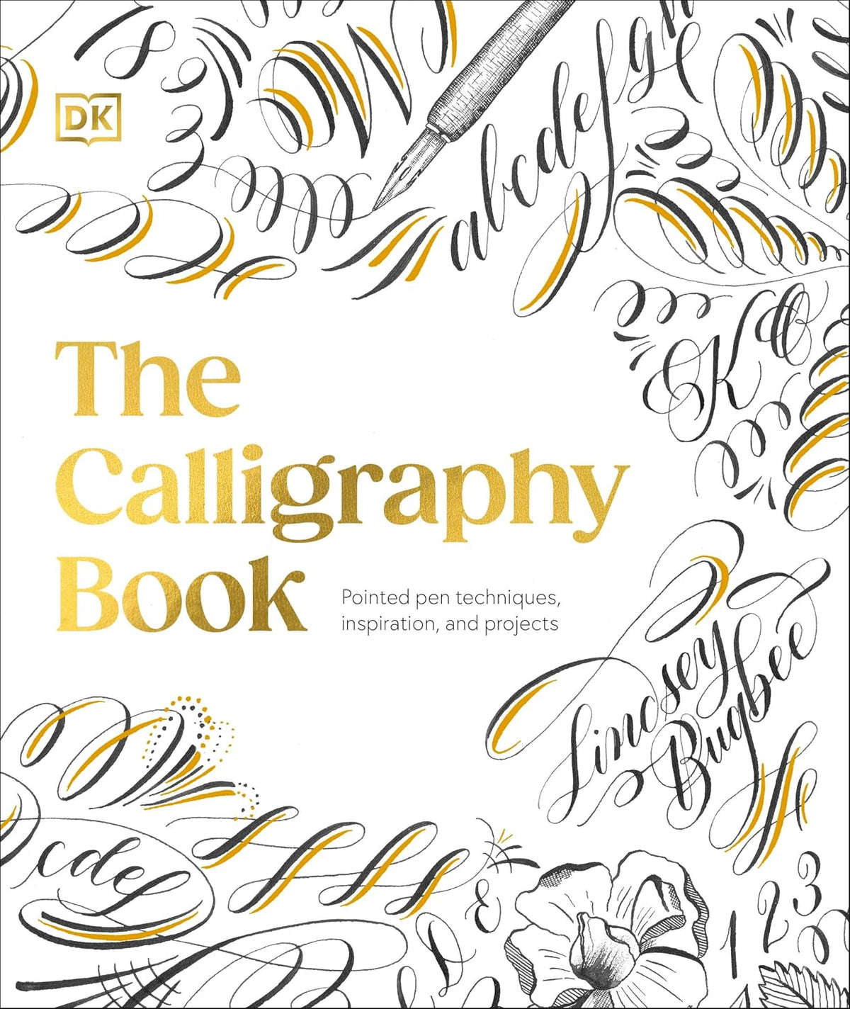 The Calligraphy Book: Pointed Pen Techniques, Inspiration, and Projects