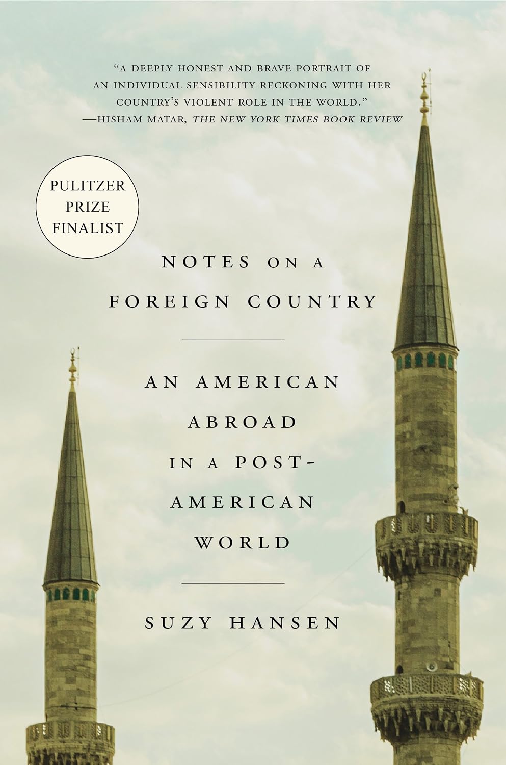 Notes on a Foreign Country: An American Abroad in a Post-American World