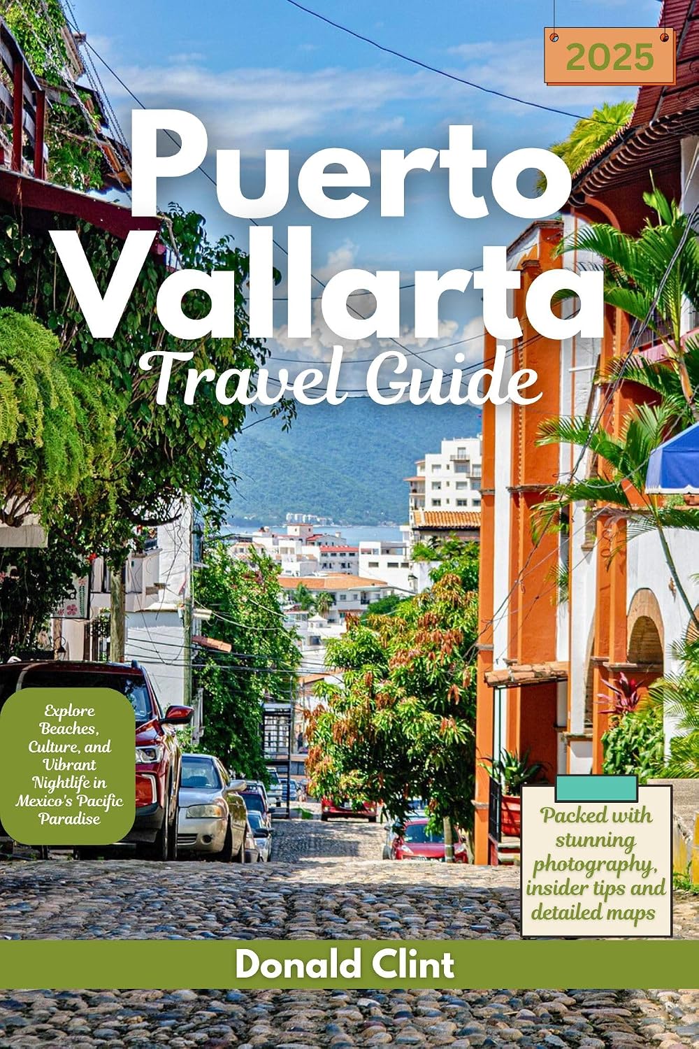 Puerto Vallarta Travel Guide 2025: Explore Beaches, Culture, and Vibrant Nightlife in Mexico's Pacific Paradise (Trailblazer Travel Guides Book 8)