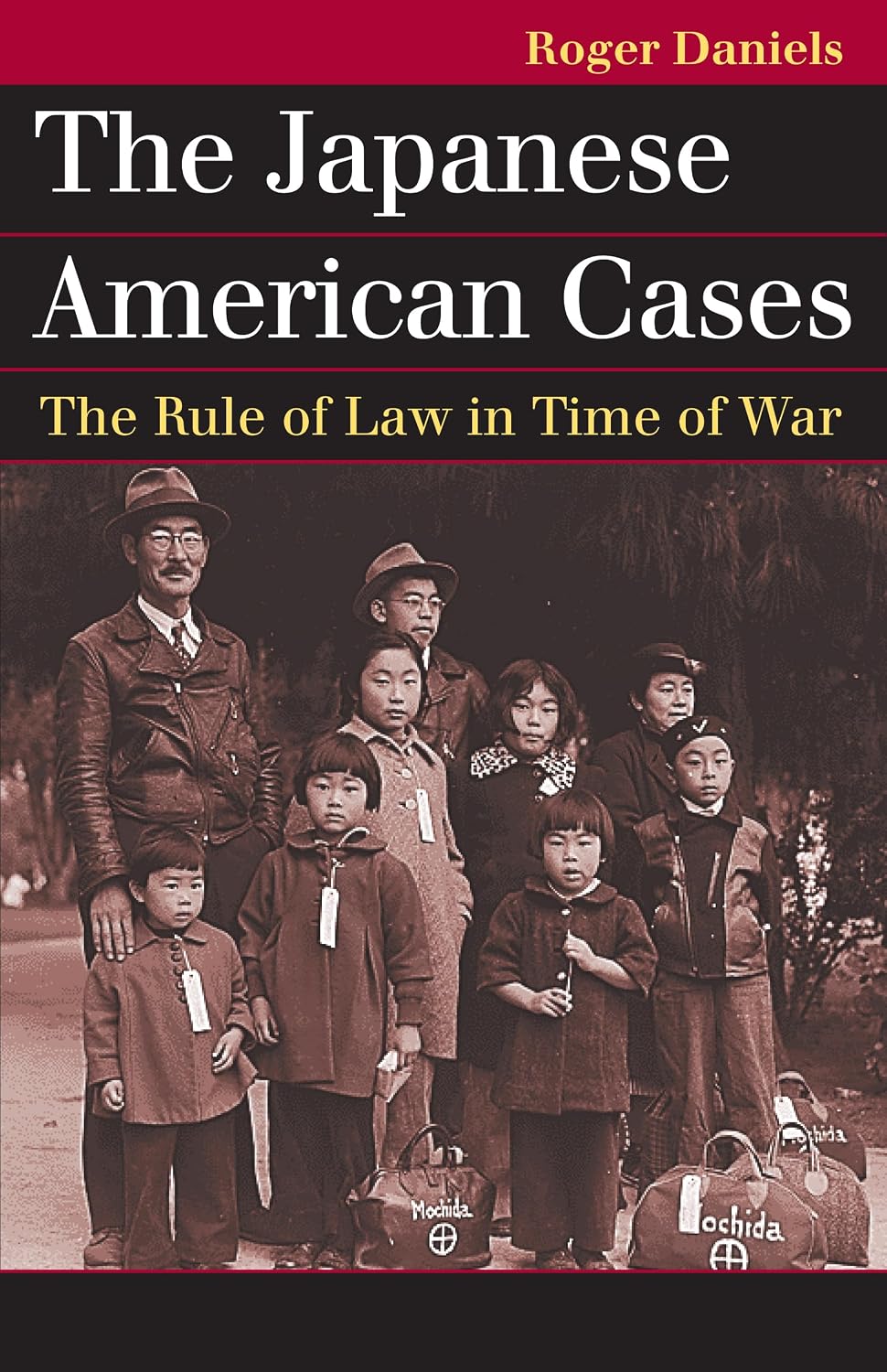 The Japanese American Cases: The Rule of Law in Time of War (Landmark Law Cases and American Society)