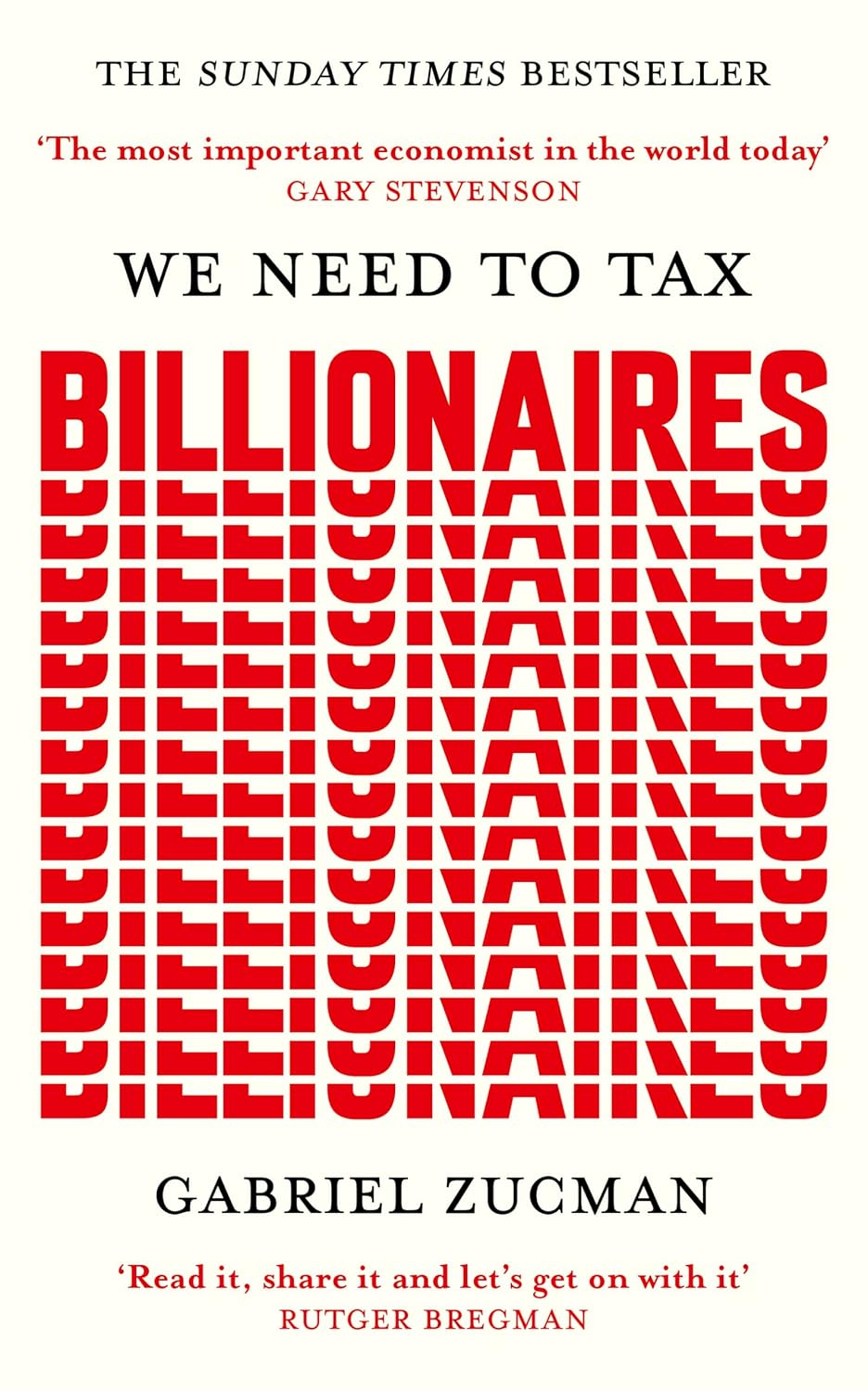 We Need to Tax Billionaires: The most important economist in the world today
