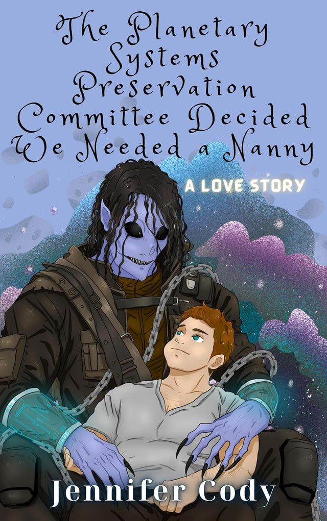 The Planetary Systems Preservation Committee Decided We Needed a Nanny: A Love Story