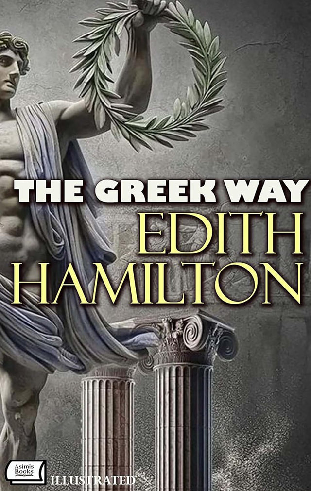 The Greek Way. Illustrated