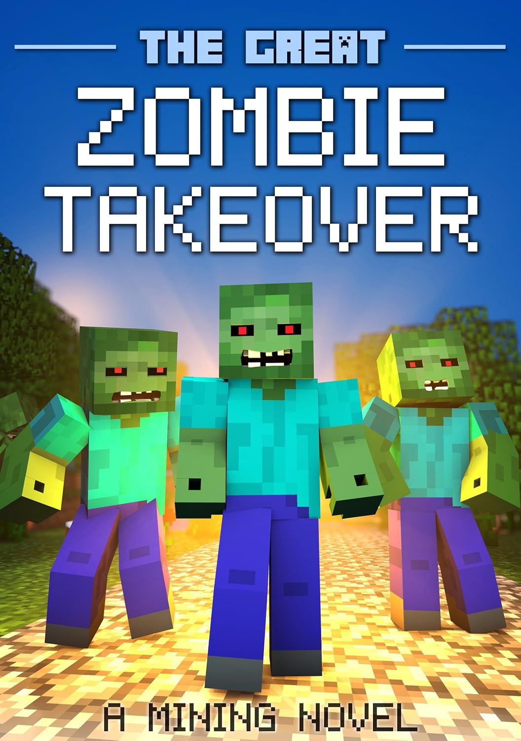 The Great Zombie Takeover: A Mining Novel