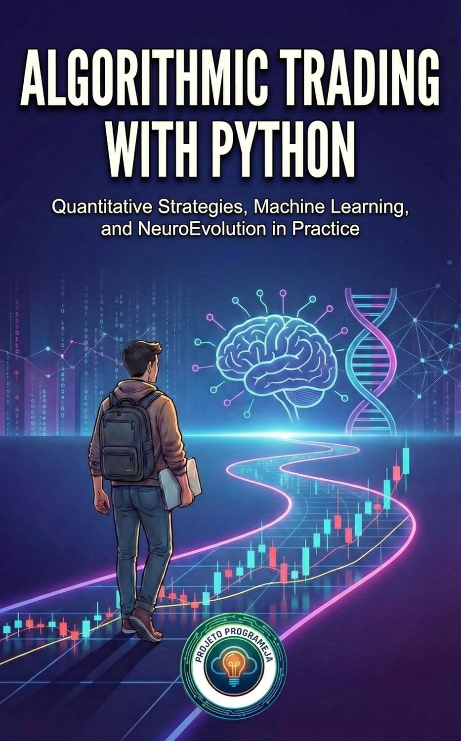 Algorithmic Trading with Python: Quantitative Strategies, Machine Learning, and NeuroEvolution in Practice (Python for Finance Book 1)