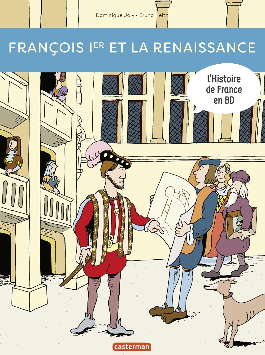 Histoire de France en BD. François Ier... et la Renaissance ! (French Edition)