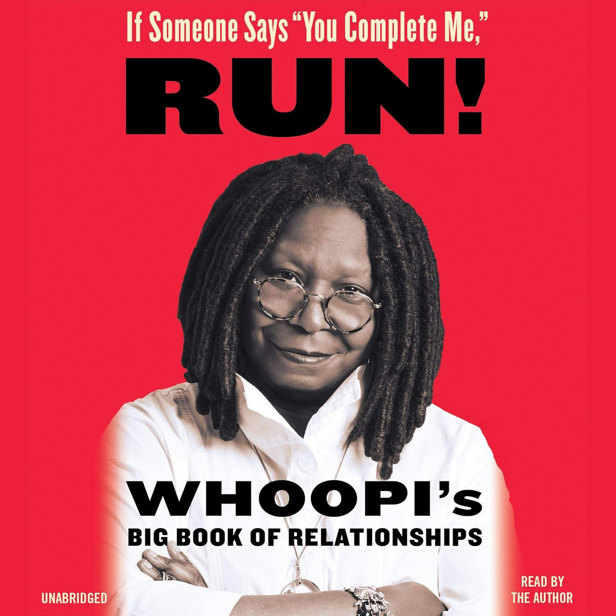 If Someone Says You Complete Me, RUN!: Whoopi's Big Book of Relationships