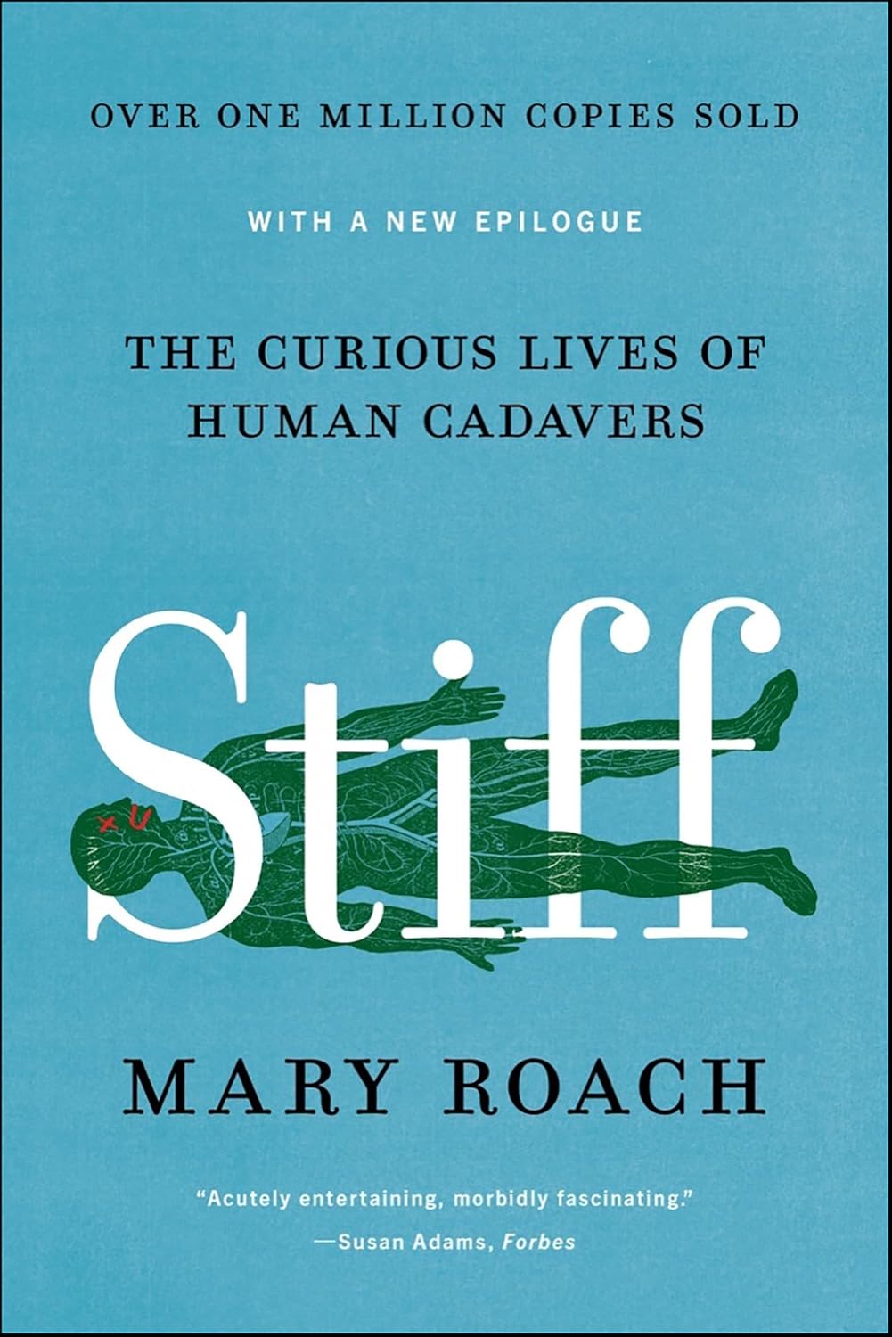 Stiff: The Curious Lives of Human Cadavers