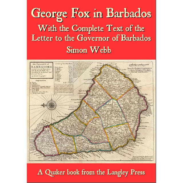 George Fox in Barbados: With the Complete Text of the Letter to the Governor of Barbados