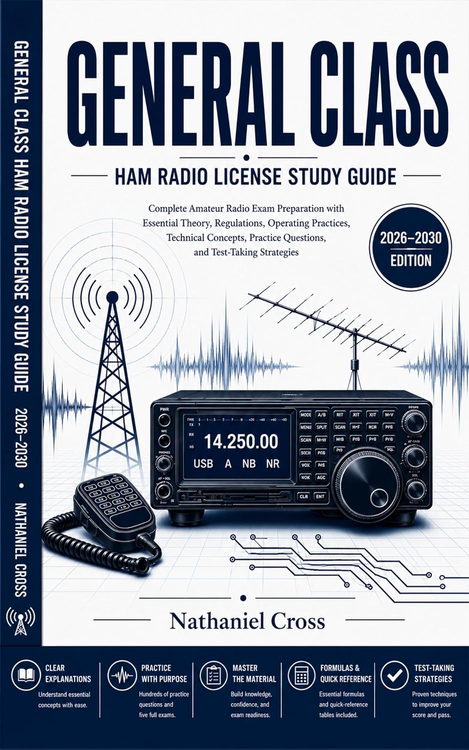 General Class Ham Radio License Study Guide: Complete Exam Prep with Radio Theory, Electronics, Antennas, Propagation, Regulations, Practice Questions, and Practice Tests