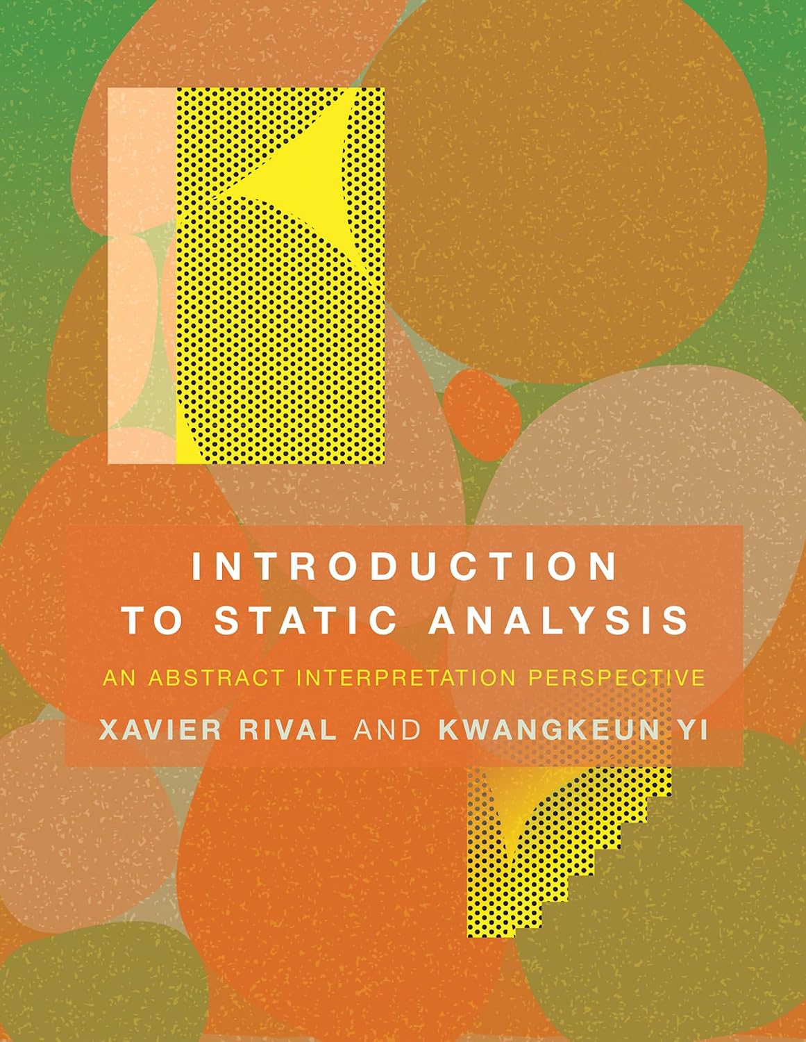 Introduction to Static Analysis: An Abstract Interpretation Perspective (Mit Press)