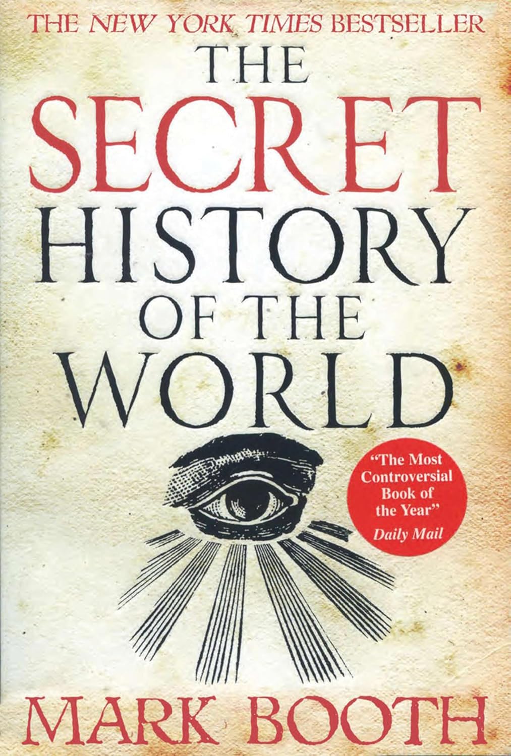 The Secret History of the World: As Laid Down by the Secret Societies