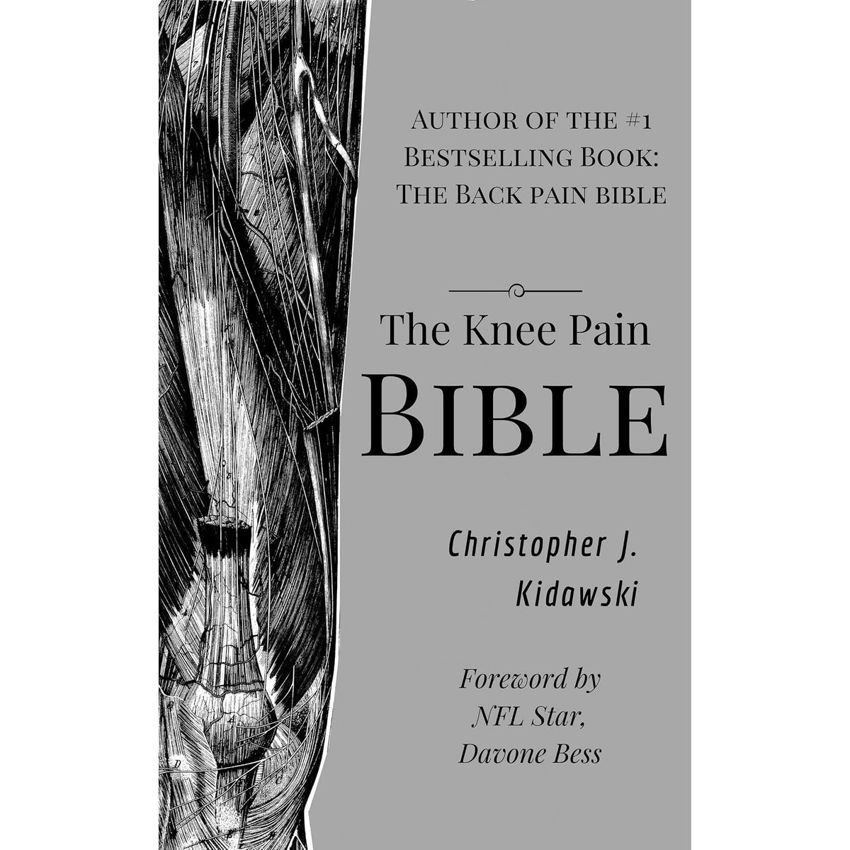 The Knee Pain Bible: A Self-Care Guide to Eliminating Knee Pain and Returning to the Movements You Love!
