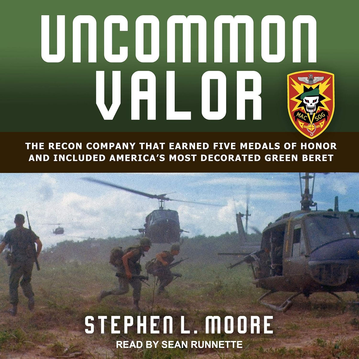 Uncommon Valor: The Recon Company that Earned Five Medals of Honor and Included America’s Most Decorated Green Beret