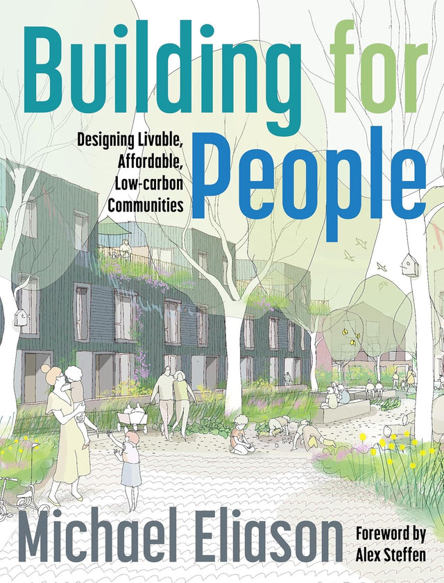 Building for People: Designing Livable, Affordable, Low-Carbon Communities