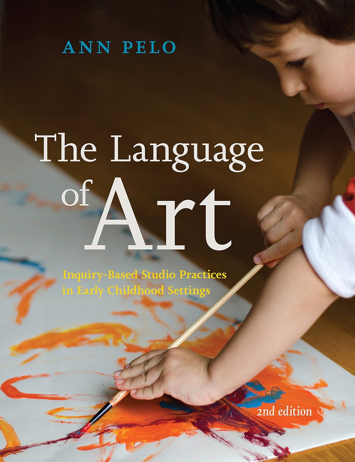 The Language of Art: Inquiry-Based Studio Practices in Early Childhood Settings