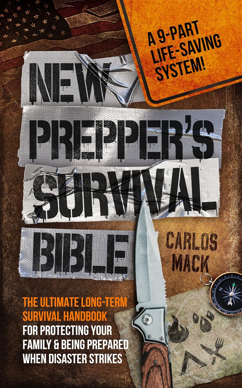 New Prepper's Survival Bible: The Ultimate Long-term Survival Handbook for Protecting Your Family & Being Prepared When Disaster Strikes