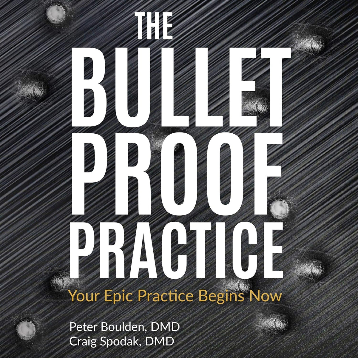 The Bulletproof Practice: Your Epic Practice Begins Now
