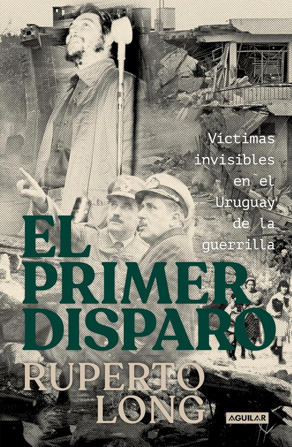 El primer disparo: Víctimas invisibles en el Uruguay de la guerrilla (Spanish Edition)
