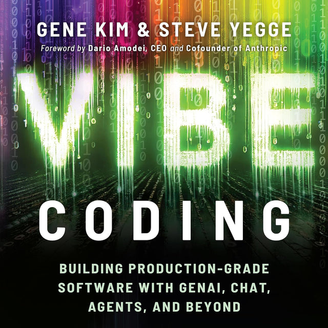 Vibe Coding: Building Production-Grade Software with GenAI, Chat, Agents, and Beyond