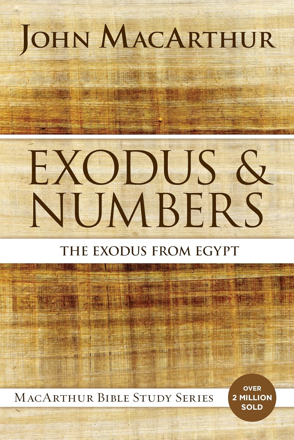 Exodus and Numbers: The Exodus from Egypt (MacArthur Bible Studies)