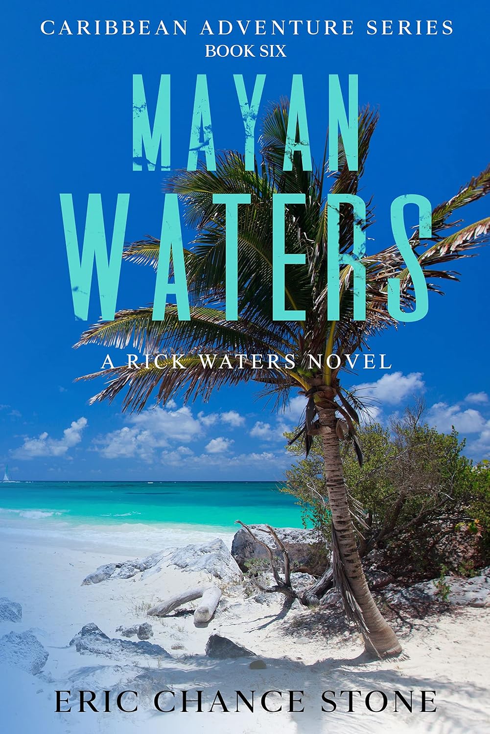 Mayan Waters : A Rick Waters Novel (Caribbean Adventure Series Book 6)