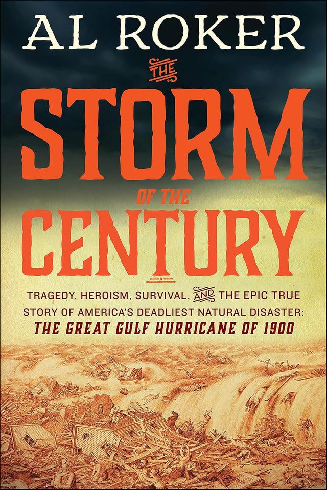 The Storm of the Century: Tragedy, Heroism, Survival, and the Epic True Story of America's Deadliest Natural Disaster