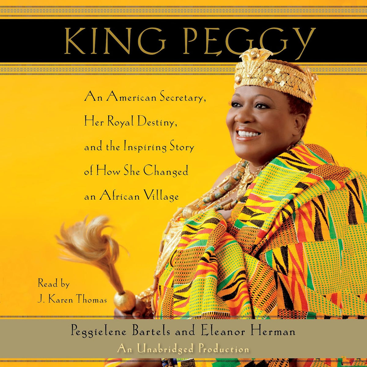 King Peggy: An American Secretary, Her Royal Destiny, and the Inspiring Story of How She Changed an African Village