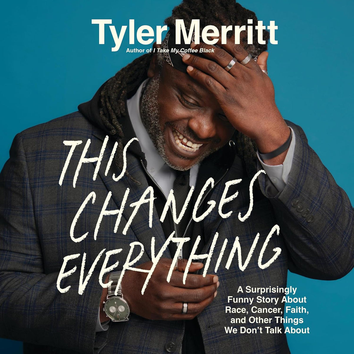 This Changes Everything: A Surprisingly Funny Story About Race, Cancer, Faith, and Other Things We Don't Talk About