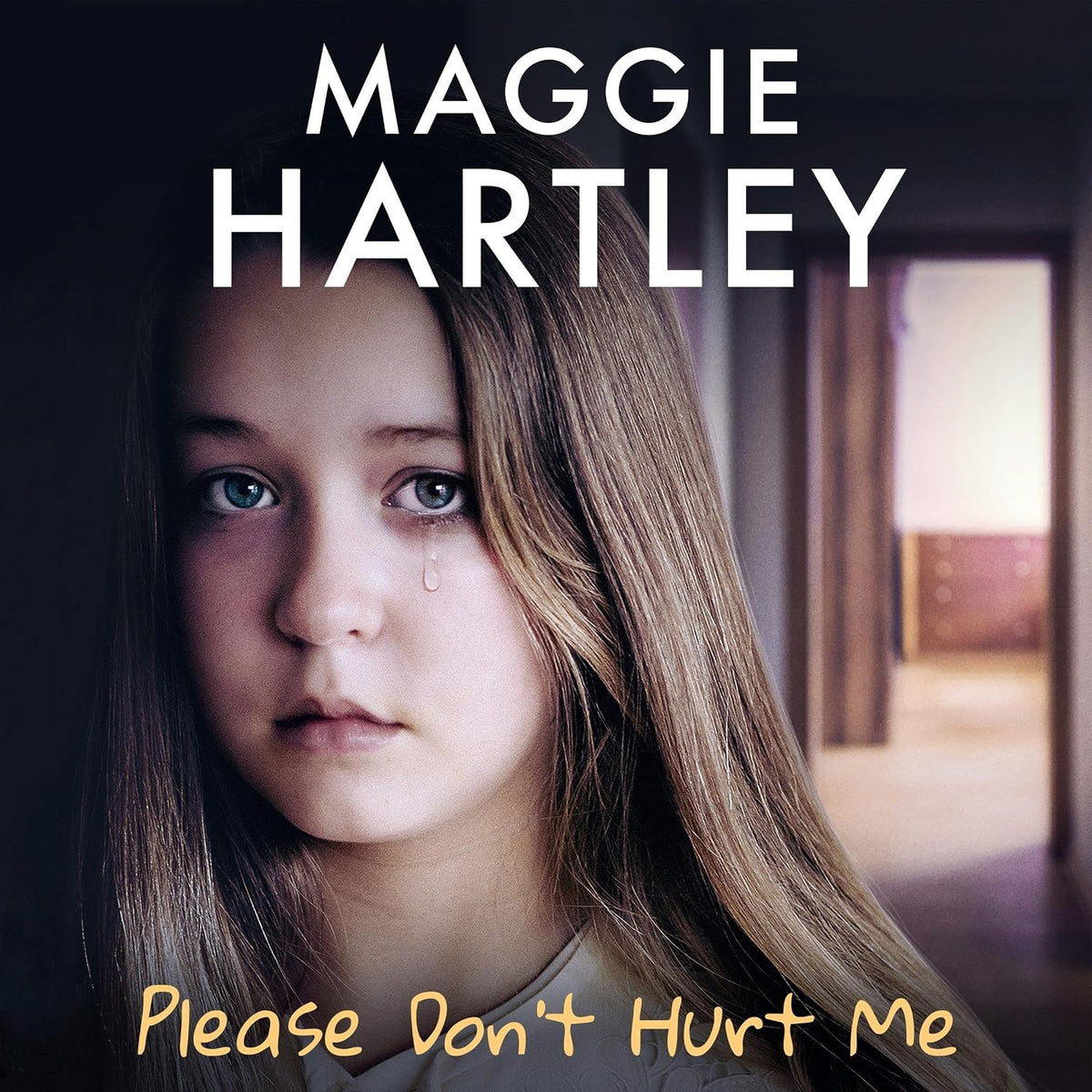 Please Don't Hurt Me: The brand-new book from Sunday Times bestselling author Maggie Hartley