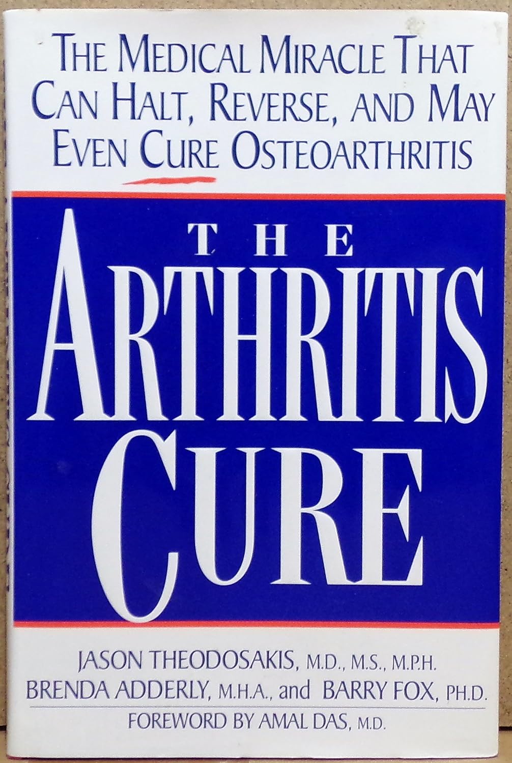 The Arthritis Cure: The Medical Miracle That Can Halt, Reverse, and May Even Cure Osteoarthritis