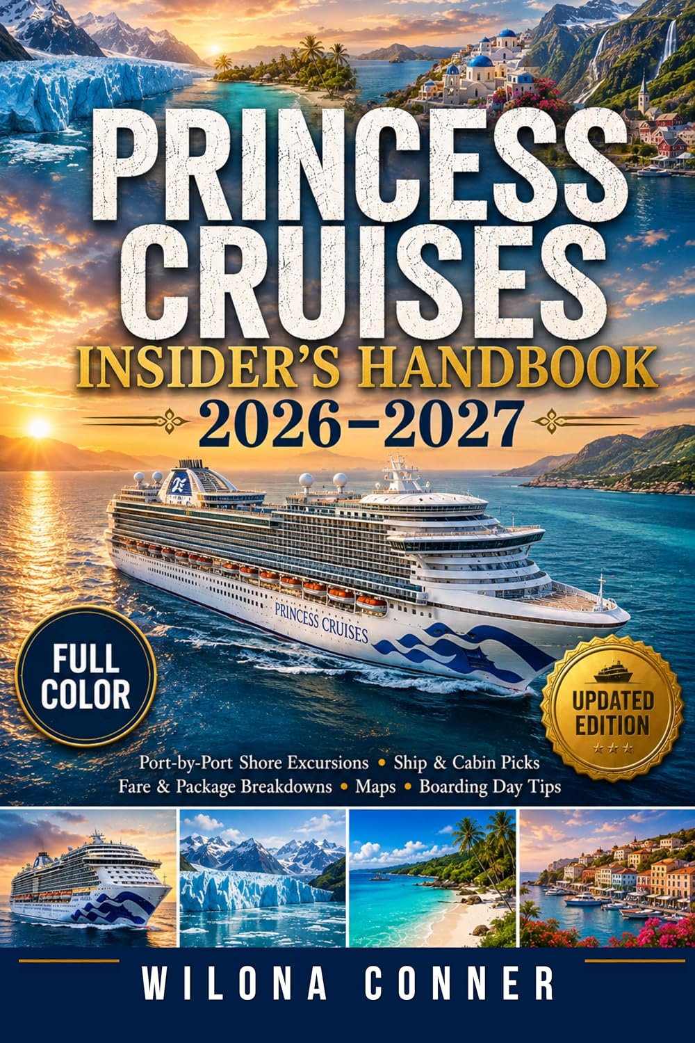 Princess Cruises Insider's Handbook 2026–2027 (Full Color): Port-by-Port Shore Excursions, Ship and Cabin Picks, Fare and Package Breakdowns, Maps and Boarding Day Tips
