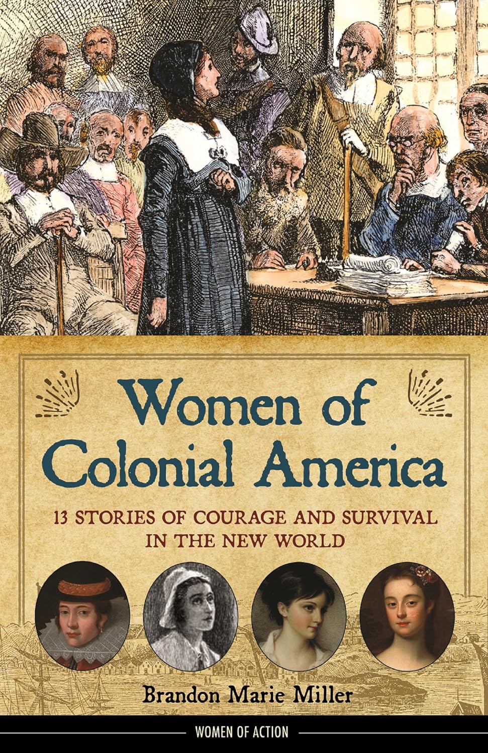 Women of Colonial America: 13 Stories of Courage and Survival in the New World (Women of Action Book 14)