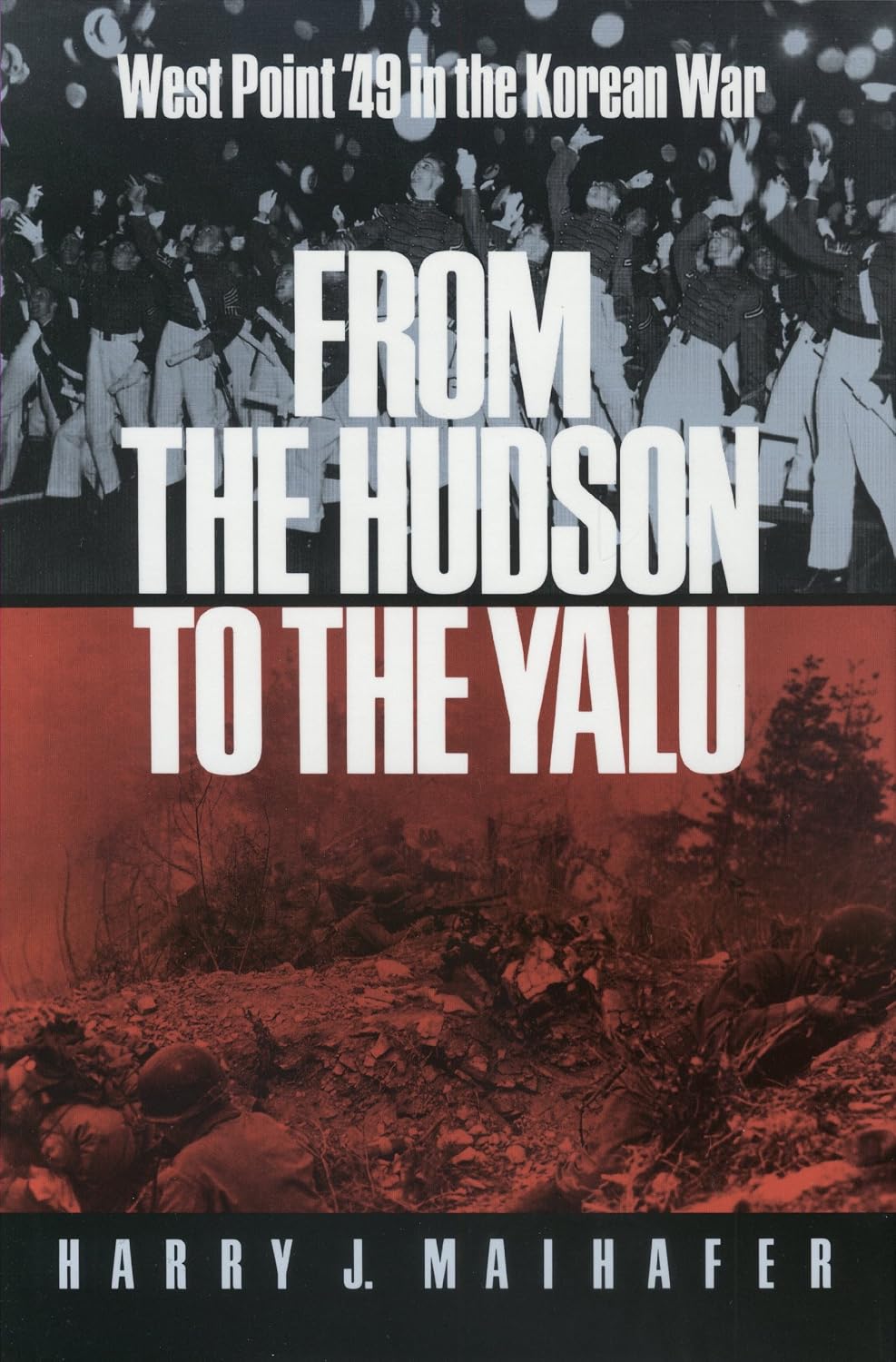 From the Hudson to the Yalu: West Point '49 in the Korean War (Williams-Ford Texas A&M University Military History Series Book 31) (Volume 31)