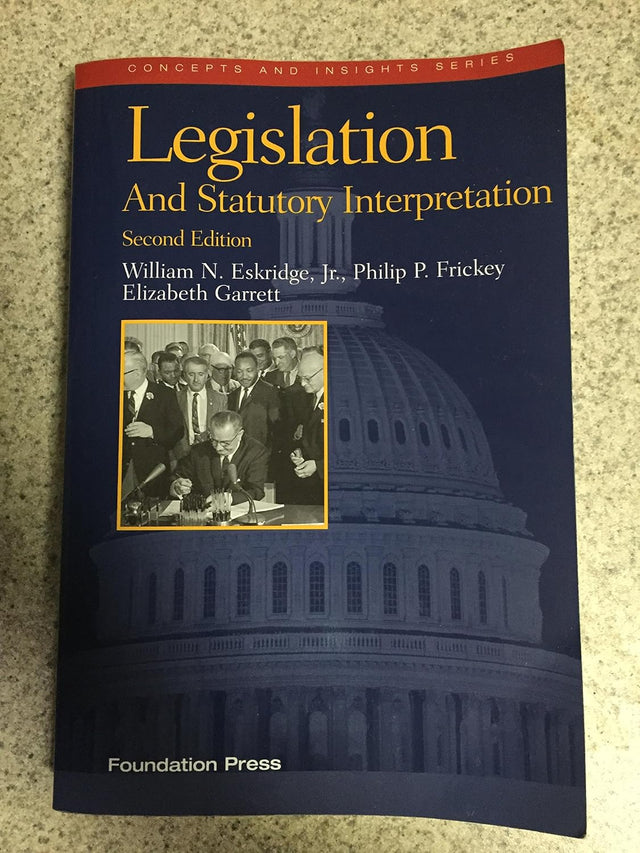 Legislation and Statutory Interpretation, 2d (Concepts and Insights)