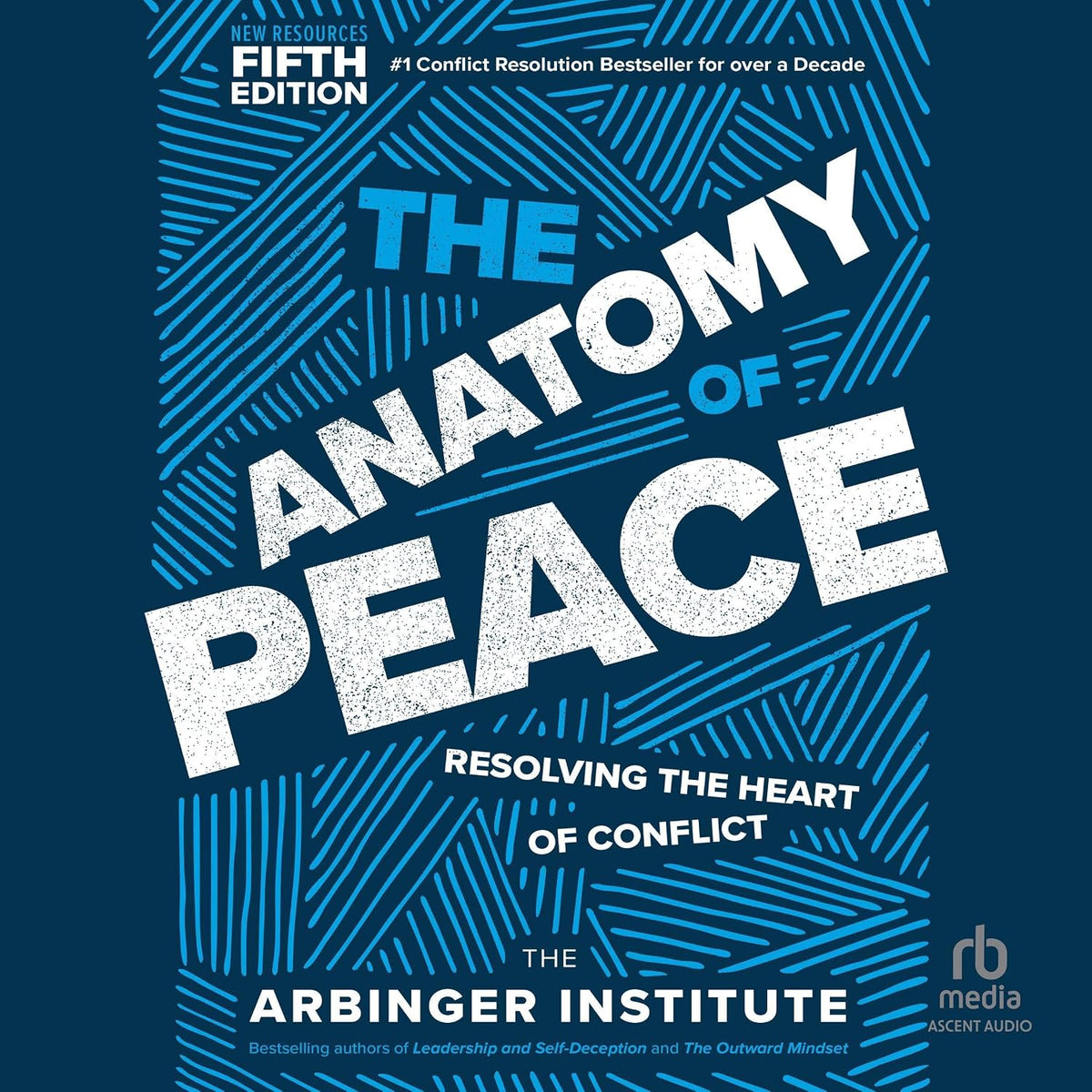 The Anatomy of Peace (Fifth Edition): Resolving the Heart of Conflict