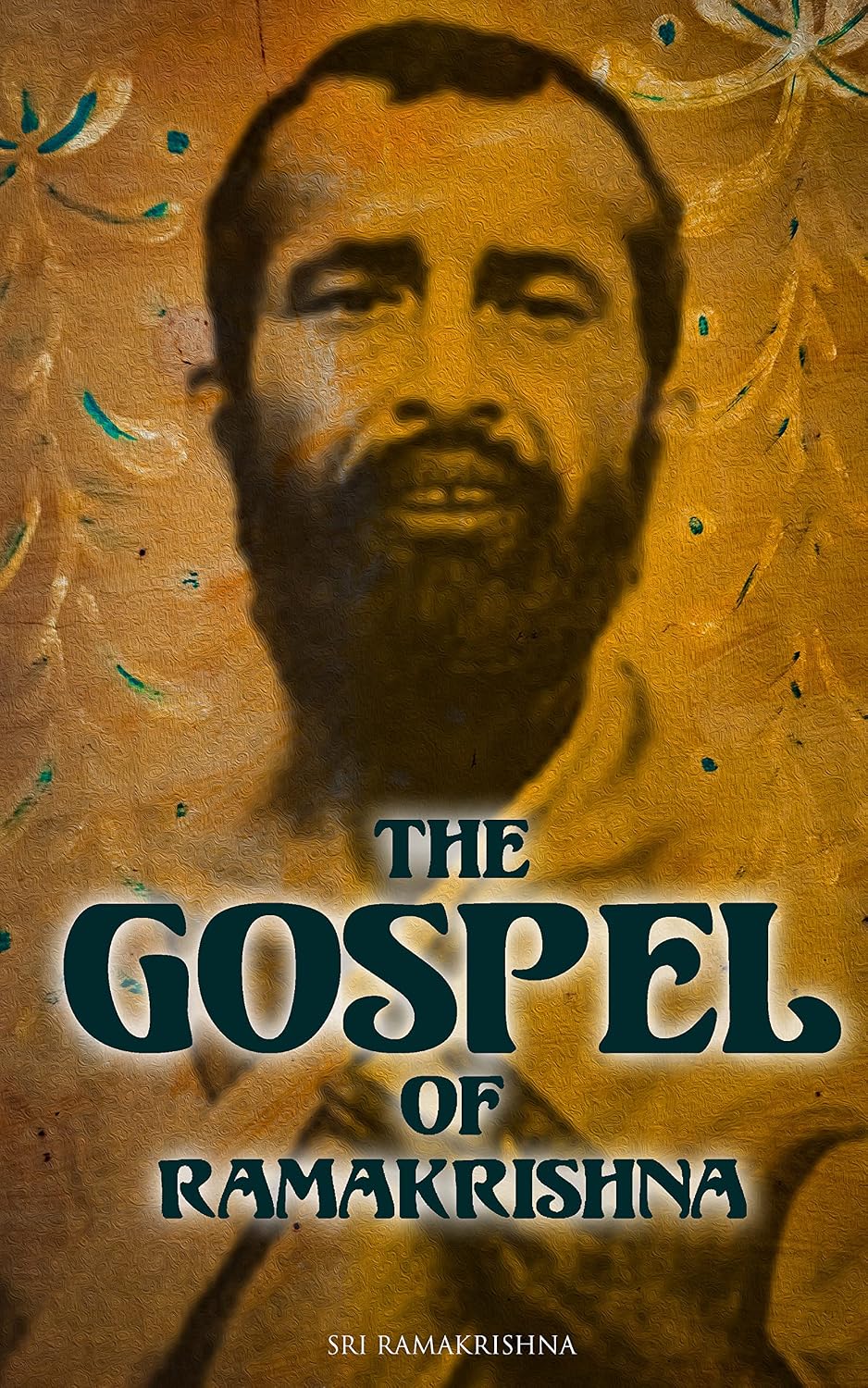 The Gospel of Ramakrishna (Annotated): Enriched Edition. Conversations on Vedanta, Bhakti, and Mystic Wisdom from 19th-Century Bengal