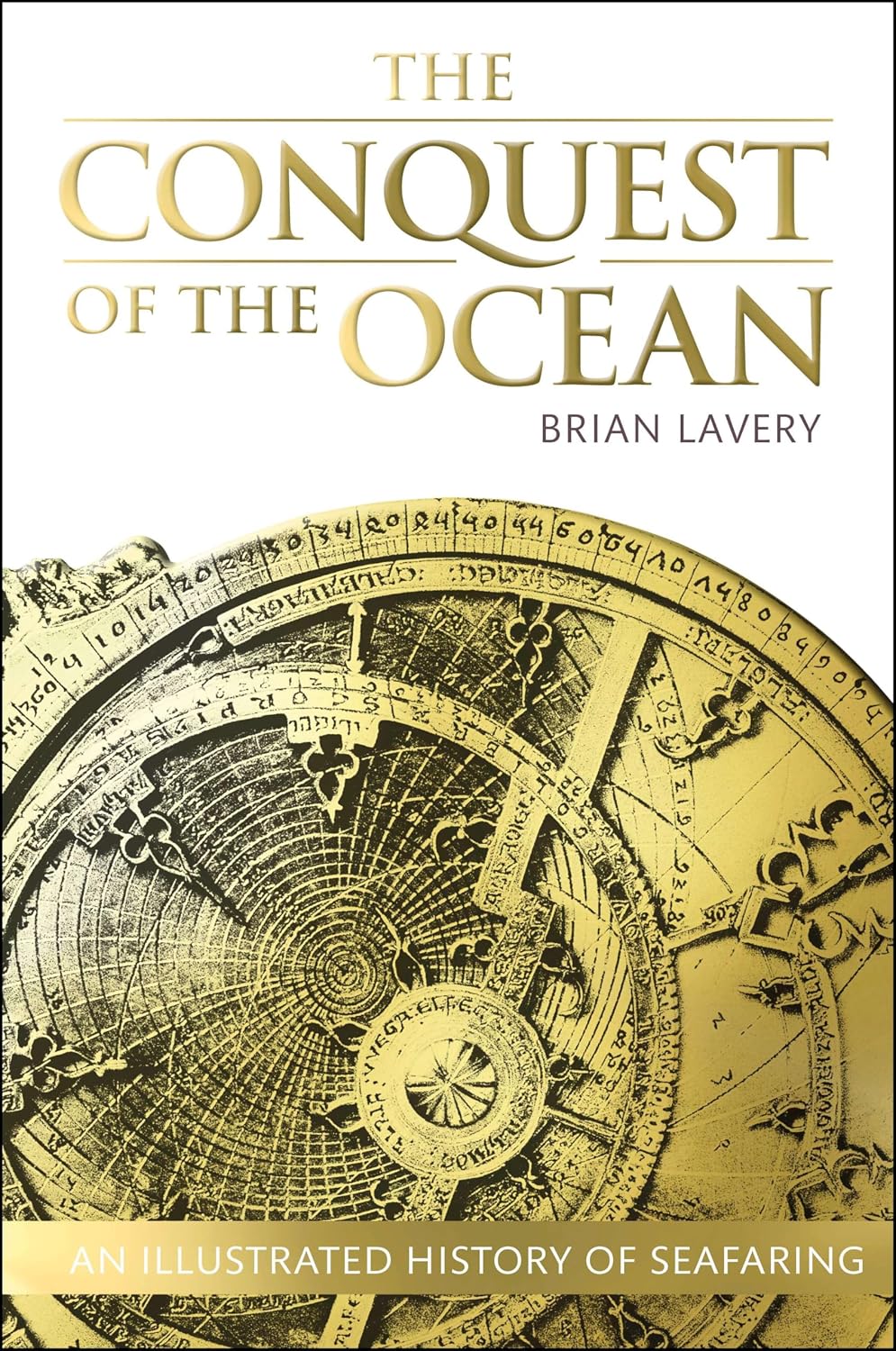 The Conquest of the Ocean: An Illustrated History of Seafaring (DK Short Histories)