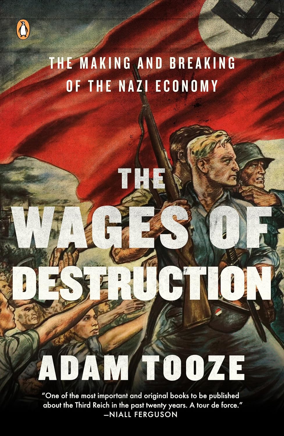 The Wages of Destruction: The Making and Breaking of the Nazi Economy