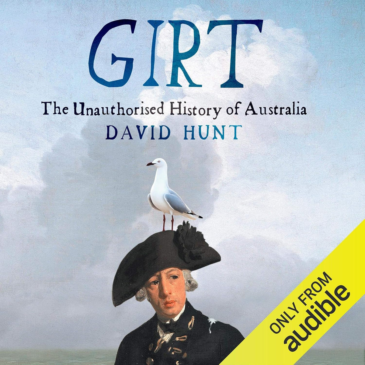 Girt: The Unauthorised History of Australia, Volume 1